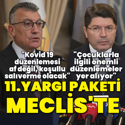 Bakan Tunç ve AK Partili Güler'den 11.Yargı Paketi açıklaması