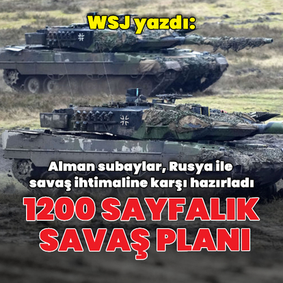 "Almanya 1200 sayfalık savaş planı hazırladı"