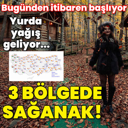 Yurda yağış geliyor! 3 bölgede sağanak!