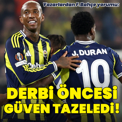 "Derbi öncesi güven tazeledi!"