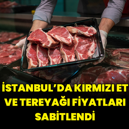 İstanbul ve Ankara'da kırmızı et ve tereyağı fiyatları sabitlendi