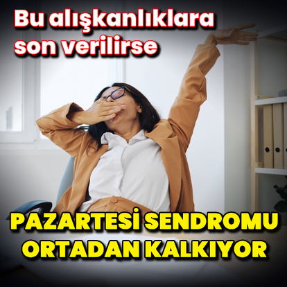 Bu alışkanlıklar 'pazartesi sendromu'nu yok ediyor