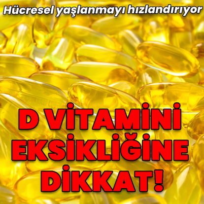 D vitamini eksikliği hücresel yaşlanmayı hızlandırıyor