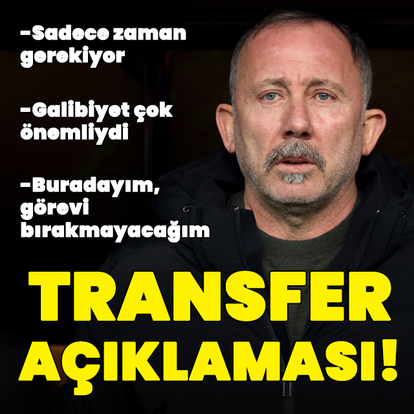Sergen Yalçın'dan transfer açıklaması!