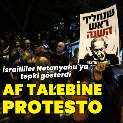 Netanyahu'nun af talebine protesto