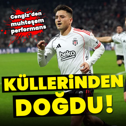 Cengiz Ünder küllerinden doğdu!