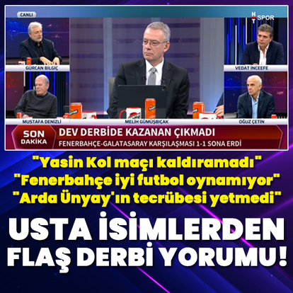 Usta isimlerden HT Spor'da flaş derbi yorumu!