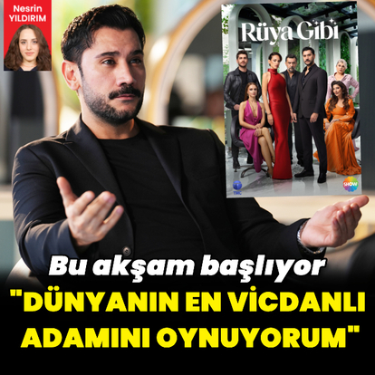 "Dünyanın en vicdanlı adamını oynuyorum"