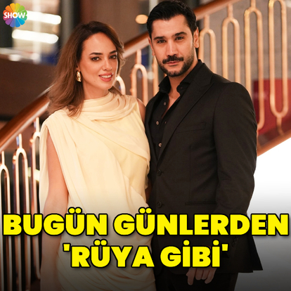 Bugün günlerden 'Rüya Gibi'