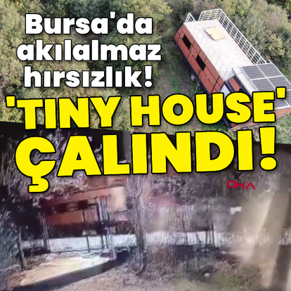 Pes artık dedirten hırsızlık! 'Tiny House'u çaldı!