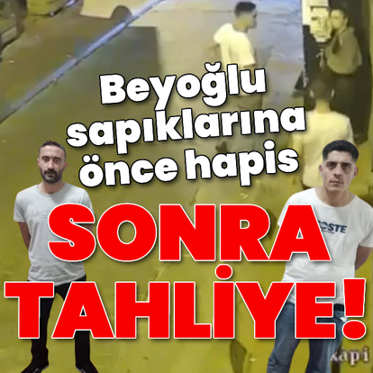 Beyoğlu sapıklarına hapis ve tahliye!