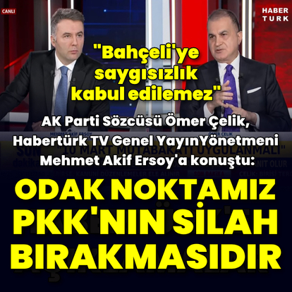 Ömer Çelik'ten Habertürk'e açıklamalar