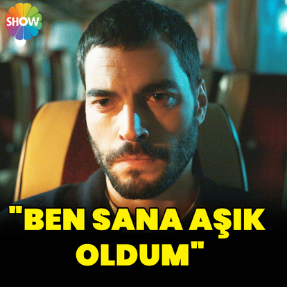 "Ben sana aşık oldum"