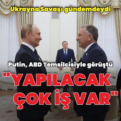 Putin ABD Temsilcisiyle görüştü