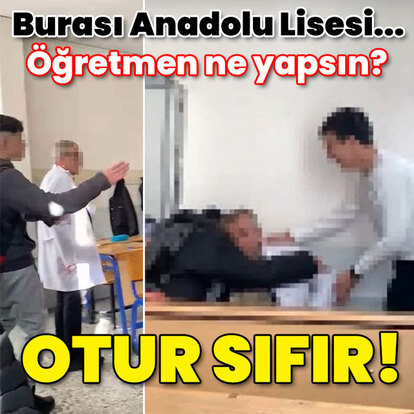 Burası Anadolu Lisesi... Öğretmen ne yapsın? Otur sıfır!