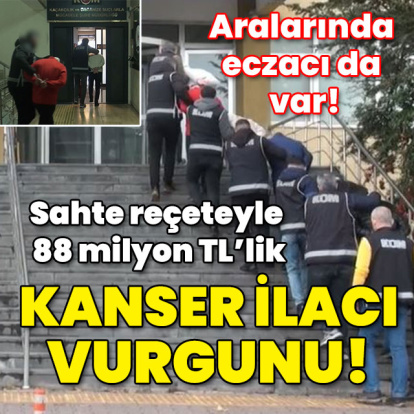Aralarında eczacı da var! Sahte reçeteyle kanser ilacı vurgunu!