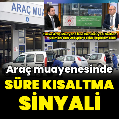 Araç muayenesinde süre kısaltma sinyali
