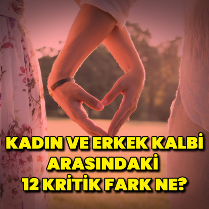 Kadın ve erkek kalbi arasındaki farklar