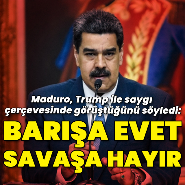 Maduro'dan Trump ile görüşmesine ilişkin açıklama