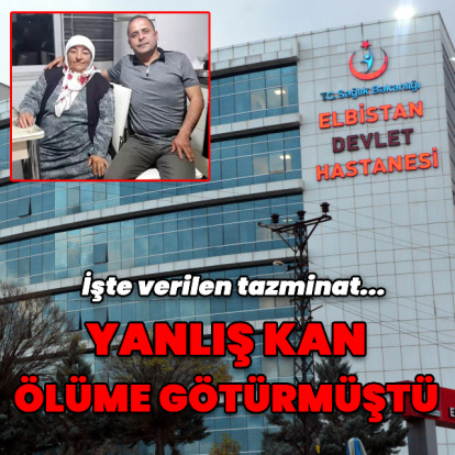 Yanlış kan ölüme götürmüştü! İşte verilen tazminat