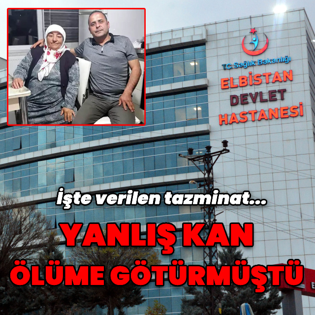 Yanlış kan ölüme götürmüştü! İşte verilen tazminat