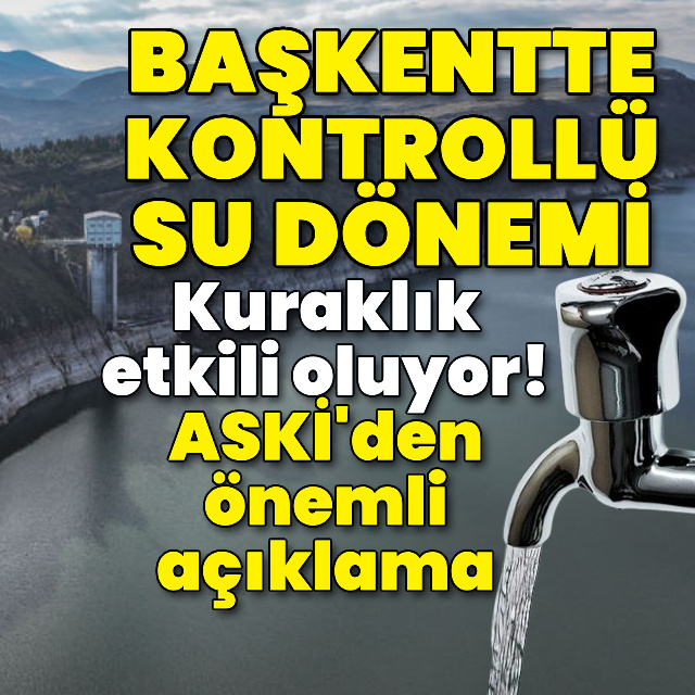 Başkentte kontrollü su dönemi