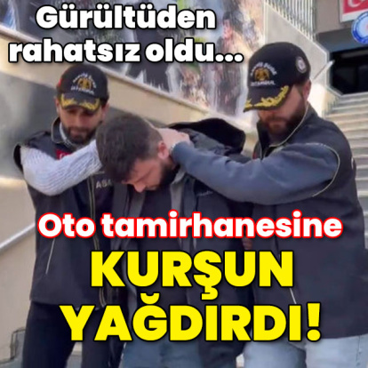 Gürültüden rahatsız oldu kurşun yağdırdı!