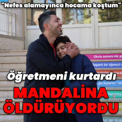 Nefes borusuna mandalina kaçan öğrenciyi öğretmeni kurtardı