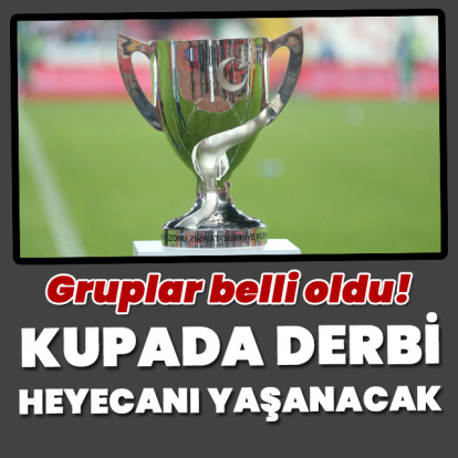 Kupada derbi heyecanı yaşanacak: Gruplar belli oldu!
