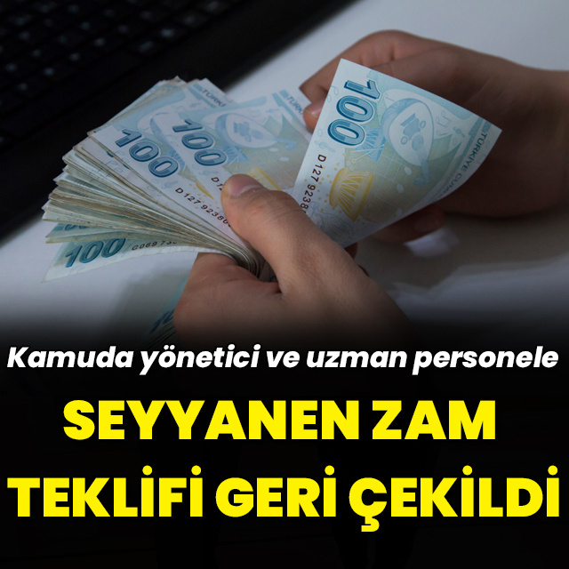 Seyyanen zam teklifi geri çekildi