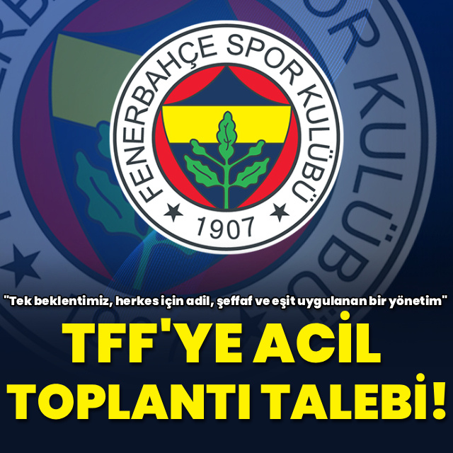 Fenerbahçe'den TFF'ye acil toplantı talebi!