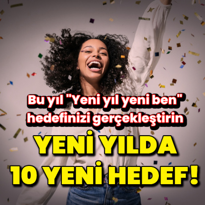 Yeni yılda 10 yeni hedef!