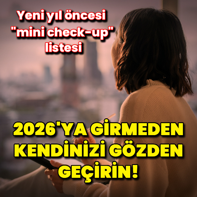 Yeni yıl öncesi "mini check-up" listesi