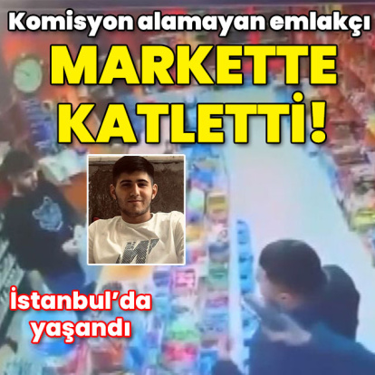 Komisyon alamayan emlakçı markette katletti!