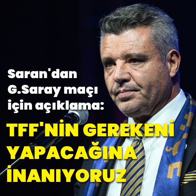 "TFF'nin gerekeni yapacağına inanıyoruz"