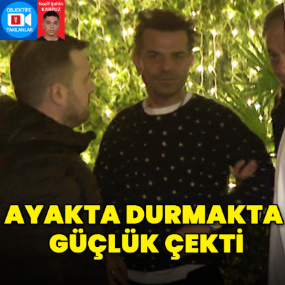 Ayakta durmakta güçlük çekti