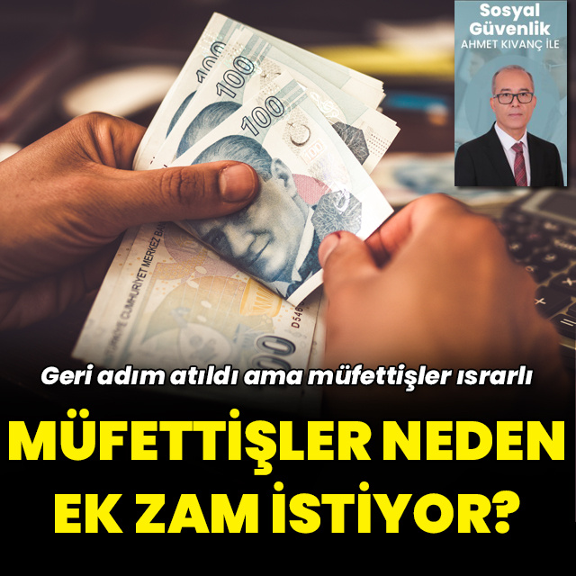 Müfettişler neden ek zam istiyor?