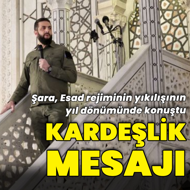 Şara'dan Esad rejiminin devrilmesinin yıl dönümünde kardeşlik mesajı