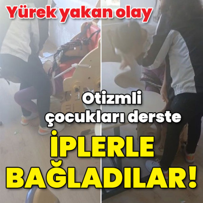 Otizmli çocukları derste iple bağladılar!