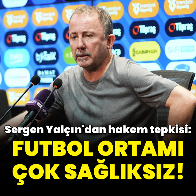 Sergen Yalçın'dan flaş hakem tepkisi!