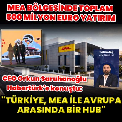 “Türkiye, Avrupa ile MEA arasında bir hub”