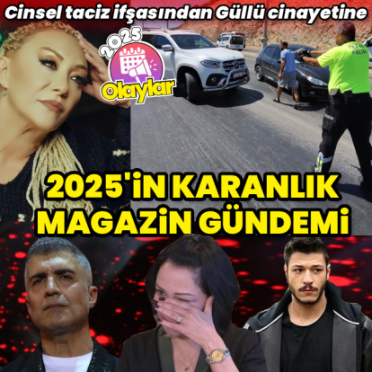 2025 yılının magazin olayları