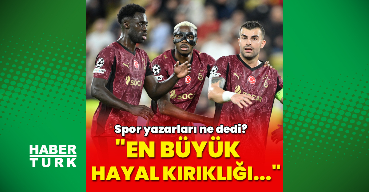 Spor yazarları Galatasaray'ın Monaco maçını değerlendirdi! - Futbol Haberleri
