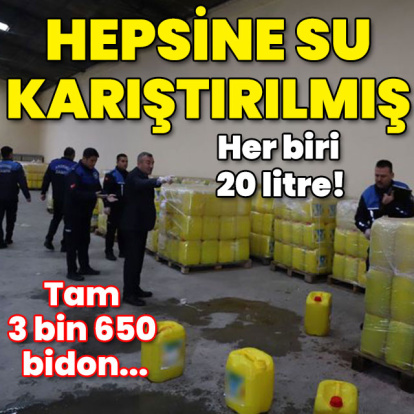 Her biri 20 litre! Tam 3 bin 650 bidon... Hepsine su karıştırılmış!