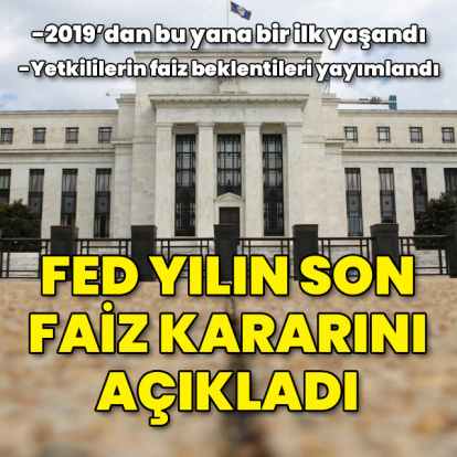Fed faiz kararını açıkladı