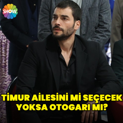 Timur ailesini mi seçecek yoksa otogarı mı?