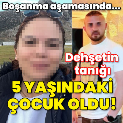 Boşanma aşamasında... Dehşetin tanığı çocuk oldu!