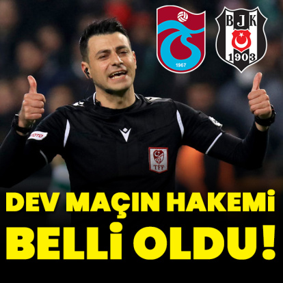 Dev maçın hakemi açıklandı!