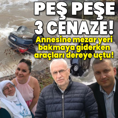 Annesine mezar yeri bakmaya giderken araçları dereye uçtu!
