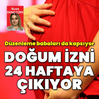 Doğum izni 25 haftaya çıkıyor
